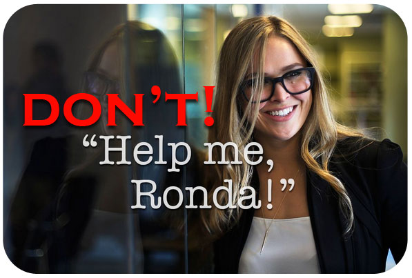 Dear Ronda Rousey, Just Say Yes To Lube!